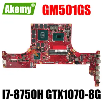 Akemy GM501GS מחשב נייד לוח אם ASUS רוג ' GU501GS GM501GM GU501GM GU501G GM501G המקורי mainboard I7-8750H GTX1070-8GB