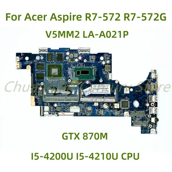 NBMMQ11001 עבור Acer Aspire R7-572 R7-572G לוח האם i5-4200/4210U לה-A021P GTX870M מקורי לוח אם 100% נבדקו באופן מלא
